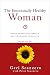 The Emotionally Healthy Woman: Eight Things You Have to Quit to Change Your Life