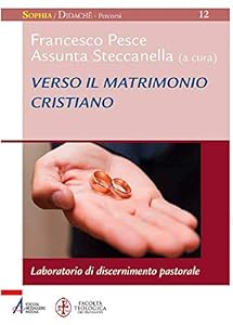 Verso il matrimonio cristiano. Laboratorio di discernimento pastorale