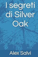 I segreti di Silver Oak
