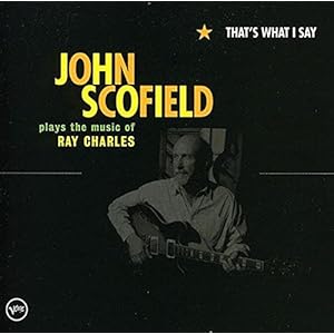 John Scofield – That’s What I Say