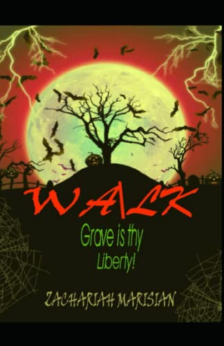 WALK: Grave is Thy Liberty