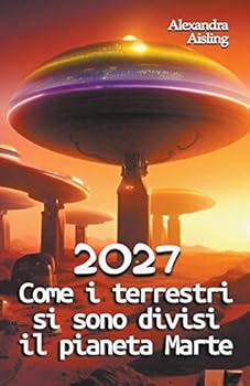 2027 Come i terrestri si sono divisi il pianeta Marte