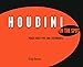Houdini On the Spot: Time-Saving Tips and Shortcuts from the Pros (On The Spot {Series})