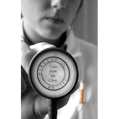 Workers Write! Tales from the Clinic