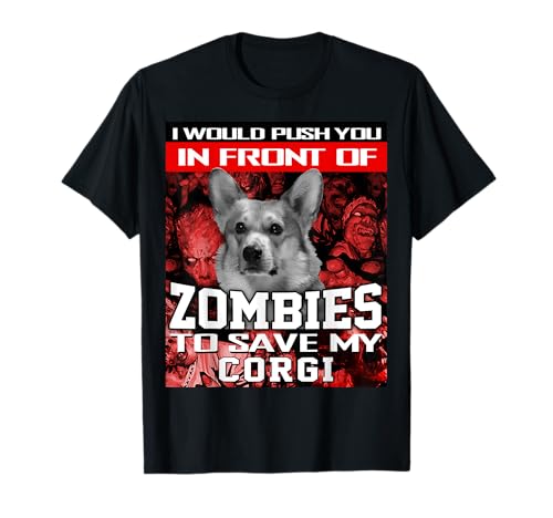 Frente De Zombies Para Salvar Mi Corgi Pembroke Welsh Corgi Camiseta