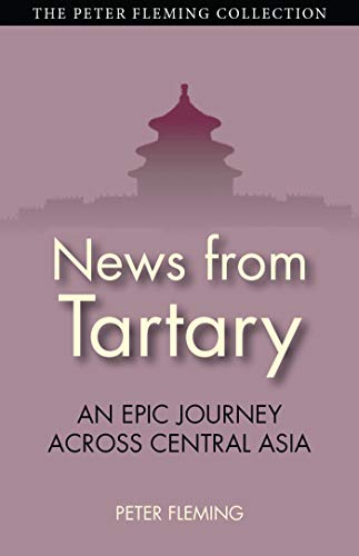 News from Tartary: An Epic Journey Across Central Asia (Tauris Parke Paperbacks)
