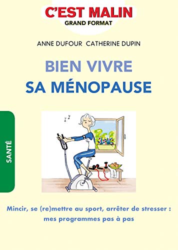 Télécharger Bien vivre sa ménopause, c'est malin: Nutrition, activité physique, gestion du stress... Votre pro PDF Ebook En Ligne