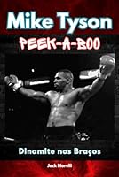 Mike Tyson Peek-a-boo: Dinamite nos Braços (Portuguese Edition) B0FRF3MYYV Book Cover
