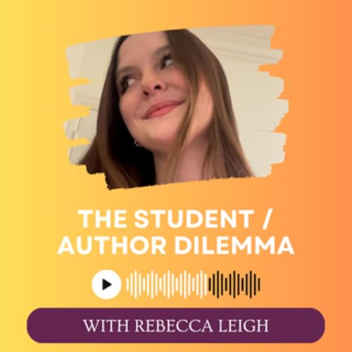 The Student/Author Dilemma with Rebecca Leigh