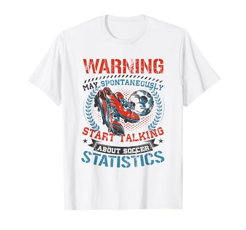 May Spontaneously Talk Soccer Stats T-Shirt