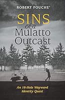 Sins of a Mulatto Outcast 1491756543 Book Cover