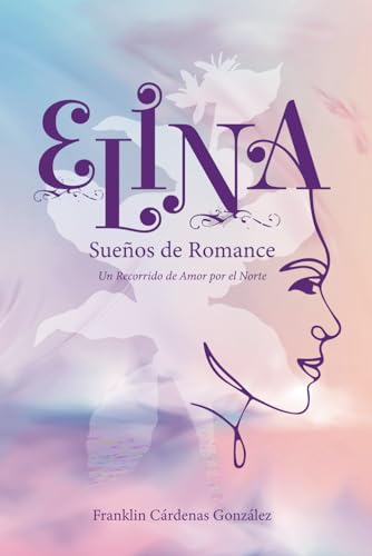 Elina, Sueños de Romance: Un Recorrido de Amor por el Norte