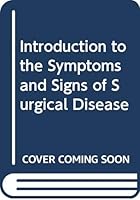 An Introduction to the Symptoms and Signs of Surgical Disease 0713143037 Book Cover