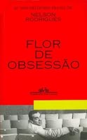 Flor de obsessão: As 1000 melhores frases de Nelson Rodrigues 8571646678 Book Cover