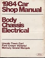 Ford 1985 Car Shop Manual Body Chassis Electrical Lincoln Town Car, Ford Crown Victoria/mercury Grand Marquis B001MWJQJQ Book Cover