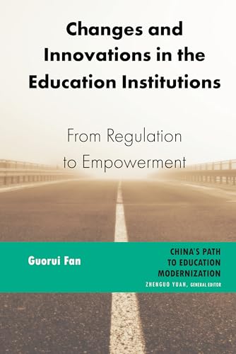 Changes and Innovations in the Education Institutions: From Regulation to Empowerment (China's Path to Education Modernization, 2)