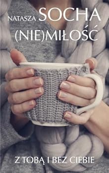 (Nie)miłość. Z tobą i bez ciebie - Book  of the Nie...