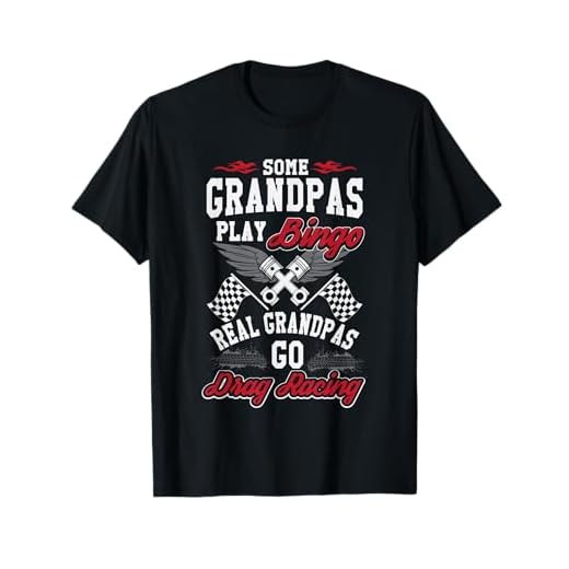 Some Grandpas Play Bingo Real Grandpas Drag Race T Shirt