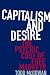 Capitalism and Desire: The Psychic Cost of Free Markets