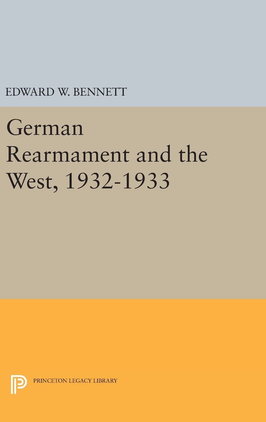 German Rearmament and the West, 1932-1933 (Princeton Legacy Library)