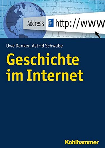 Geschichte im Internet (Geschichte Und Public History) Geschichte im Internet (Geschichte Und Public History)