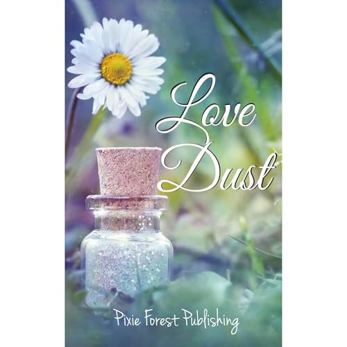 Love Dust by Pixie Forest Publishing, Donise Sheppard, Jensen Reed episode artwork