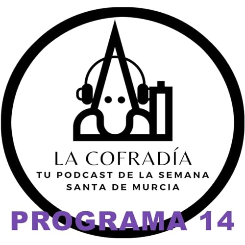Couverture de Programa 14 Podcast La Cofrad&iacute;a