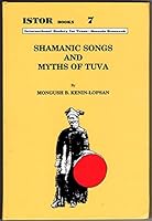 Shamanic Songs and Myths of Tuva 9630574012 Book Cover