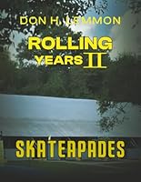 Rolling Years II: Skateapades 1968403175 Book Cover