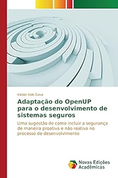 Paperback Adaptação do OpenUP para o desenvolvimento de sistemas seguros [Portuguese] Book
