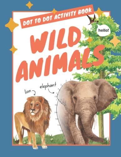 Dot to Dot Kids Activity Book: Wild Animals