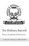 No Holmes Barred (Doyle's Rotary Coffin Books)