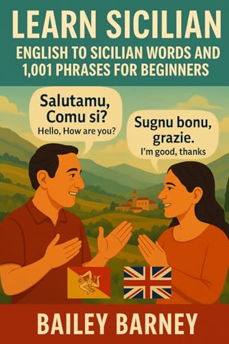 Learn Sicilian: English to Sicilian Words and 1,001 Phrases for Beginners