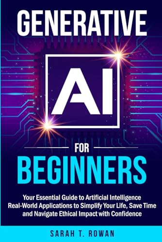 Generative AI for Beginners: Your Essential Guide to Artificial I...
