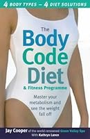 The Body Code Diet And Fitness Programme: Master Your Metabolism And See The Weight Fall Off 074992151X Book Cover