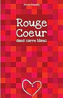 Rouge coeur sans carre blanc: roman 1514292866 Book Cover