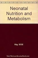 Neonatal Nutrition and Metabolism 0815142153 Book Cover