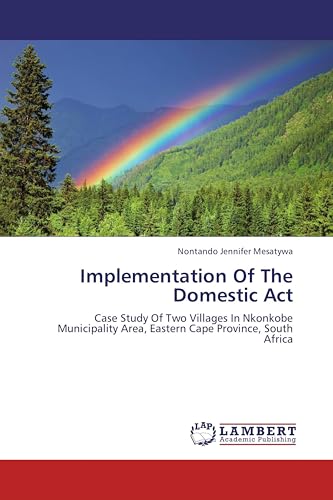 Implementation Of The Domestic Act: Case Study Of Two Villages In Nkonkobe Municipality Area, Eastern Cape Province, South Africa
