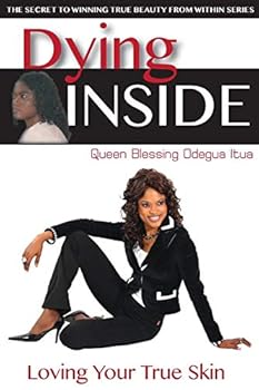Paperback Dying Inside: Loving Your True Skin Book