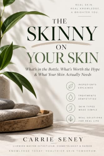THE SKINNY ON YOUR SKIN: What's in the Bottle, What's Worth the Hype & What Your Skin Actually Needs (THE SKINNY SERIES) image 2