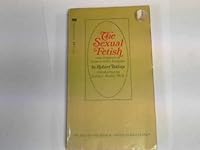 Sexual Fetish, The : Case Histories of Bizarre Sexual Hangups. B000KFPWYY Book Cover
