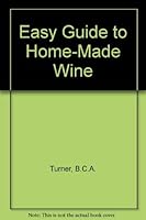 Easy Guide to Home-made Wine 0263050084 Book Cover