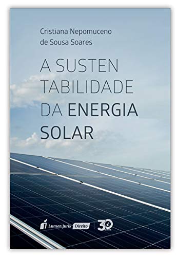 Sustentabilidade da Energia Solar, A – 2ª Tiragem - 2023