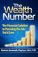 The Wealth Number: The Financial Solution to Pursuing the Job You'd Love 1495917223 Book Cover