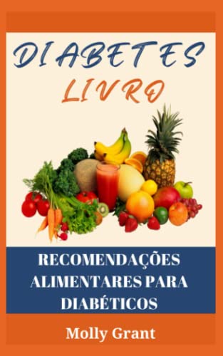 Recomendações Alimentares Para Diabéticos - Grant, Molly