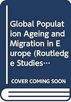 Global Population Ageing and Migration in Europe 0415551234 Book Cover