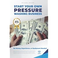 Start Your Own Pressure Washing Business