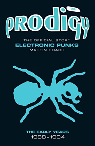 The Prodigy: The Official Story - Electronic Punks