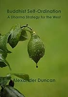 Buddhist Self-Ordination: A Dharma Strategy for the West 1257640488 Book Cover