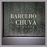  Barulho de Chuva e Trovões para Relaxar, Pt. 34